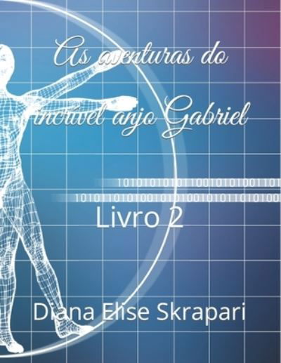 Cover for Diana Elise Skrapari · As aventuras do incrivel anjo Gabriel: Livro 2 (Paperback Bog) (2022)