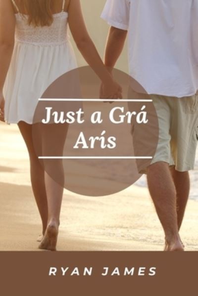 Cover for Ryan James · Just a Gra Aris: Basta gra amhain eile (Paperback Book) (2022)