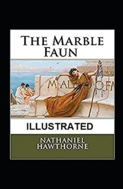 Cover for Nathaniel Hawthorne · The Marble Faun Illustrated (Paperback Bog) (2021)