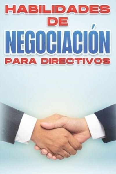 Cover for D K Hawkins · Habilidades de Negociacion Para Directivos: Habilidades de gestion para directivos #5 (Paperback Bog) (2021)