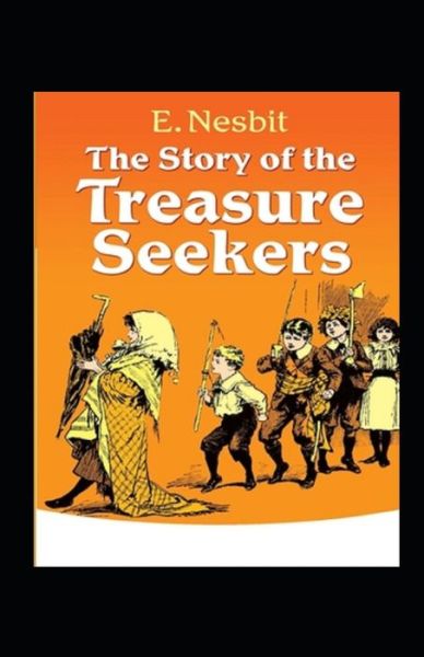 Cover for E Nesbit · The Story of the Treasure Seekers Annotated (Taschenbuch) [Annotated edition] (2021)