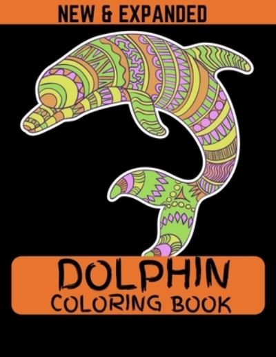 Cover for Ahsan Ahmed · Dolphin Coloring Book (New &amp; Expanded) (Paperback Book) (2020)