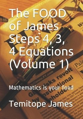 Cover for Temitope James · The FOOD of James Steps 4, 3, 4 Equations (Volume 1) (Pocketbok) (2020)