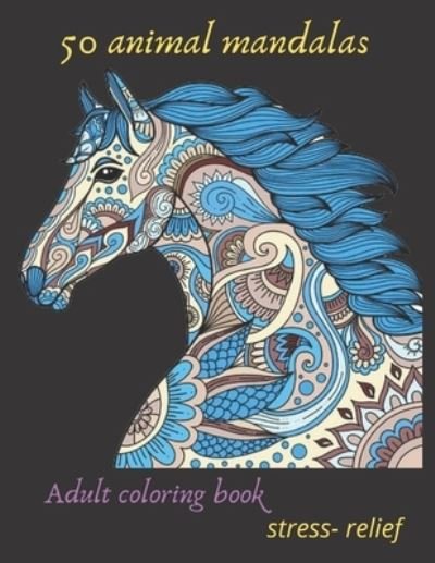 Cover for Espace Mandala · 50 animal mandalas adult coloring book stress- relief (Paperback Book) (2021)