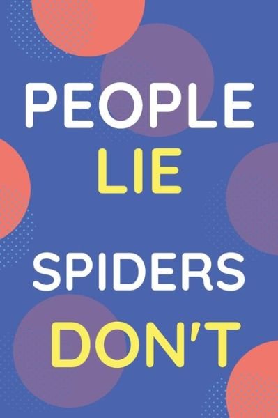 Cover for Nzspace Publisher · Notebook People Lie Spiders Don't (Paperback Book) (2020)