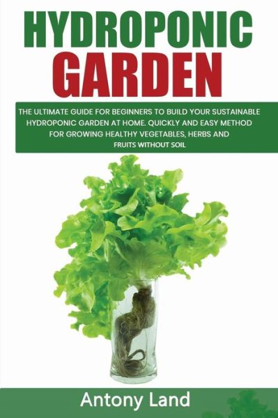 Cover for Antony Land · Hydroponic Garden (Paperback Book) (2020)