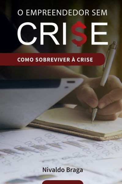 Cover for Nivaldo Braga · O Empreendedor Sem Crise (Paperback Bog) (2020)
