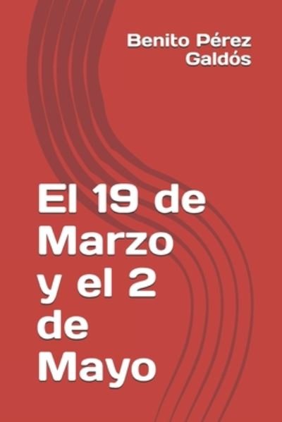 Cover for Benito Perez Galdos · El 19 de Marzo y el 2 de Mayo (Paperback Book) (2020)