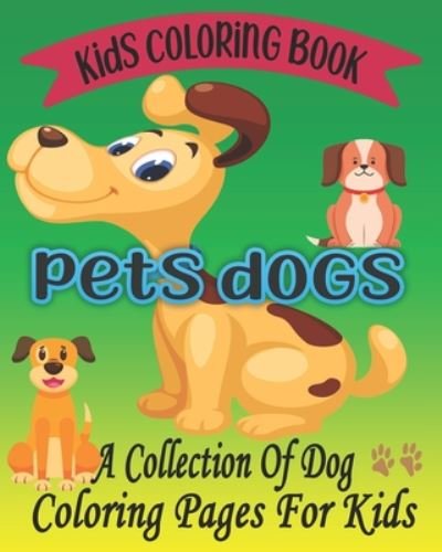 Cover for Mks Coloring Books · Kids Coloring Book Pets Dogs (Taschenbuch) (2020)