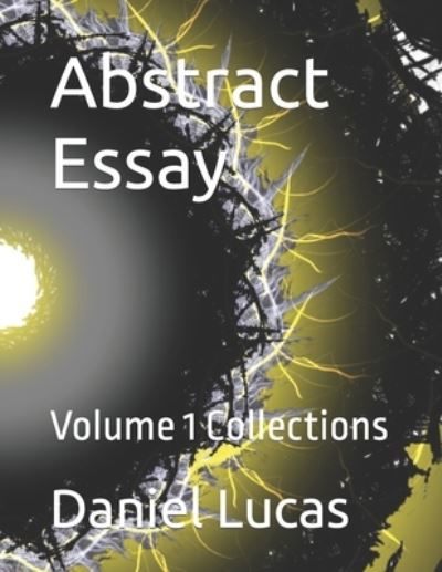 Cover for Daniel Lucas · Abstract Essay: Volume 1 Universe (Paperback Book) (2020)