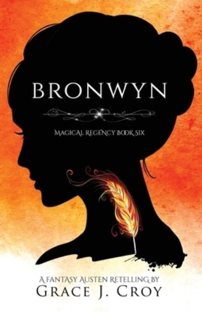 Cover for Grace J Croy · Bronwyn: A Fantasy Austen Retelling (Magical Regency Book 6) (Taschenbuch) (2020)