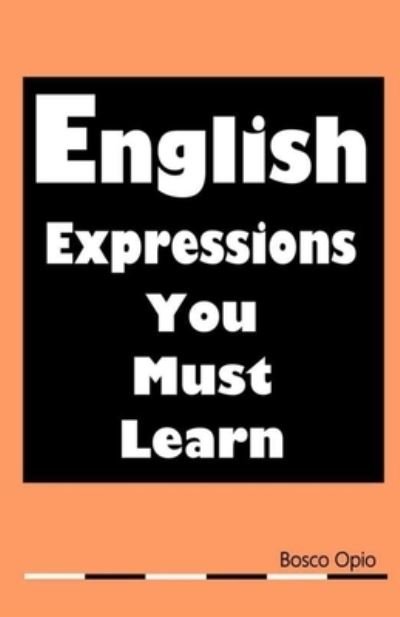 Cover for Bosco Opio · English Expressions You Must Learn (Paperback Book) (2020)