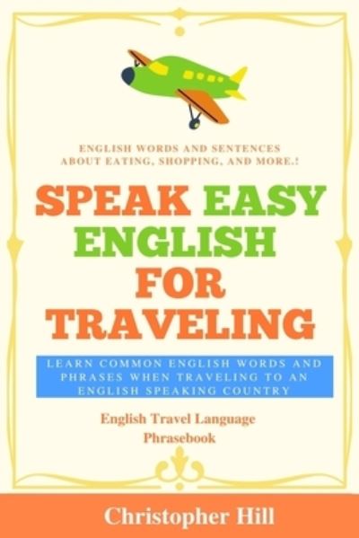 Cover for Christopher Hill · Speak Easy English For Traveling (Paperback Book) (2020)