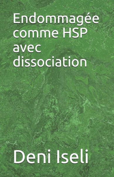 Cover for Deni Iseli · Endommagee comme HSP avec dissociation (Paperback Book) (2020)