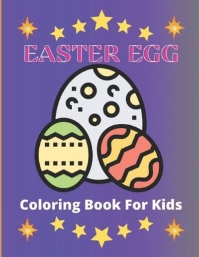 Easter Egg Coloring Book for Kids - Af Book Publisher - Bøker - Independently Published - 9798717891479 - 6. mars 2021