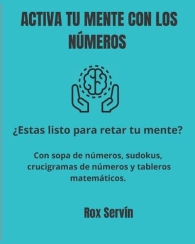 Cover for Rox Servín · Activa Tu Mente Con Los Números (Pocketbok) (2021)