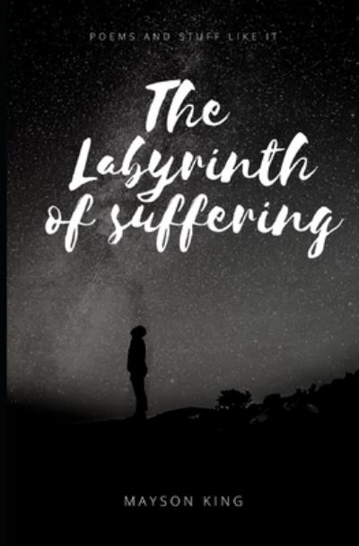 Cover for Mayson King · The Labyrinth of Suffering (Paperback Book) (2021)