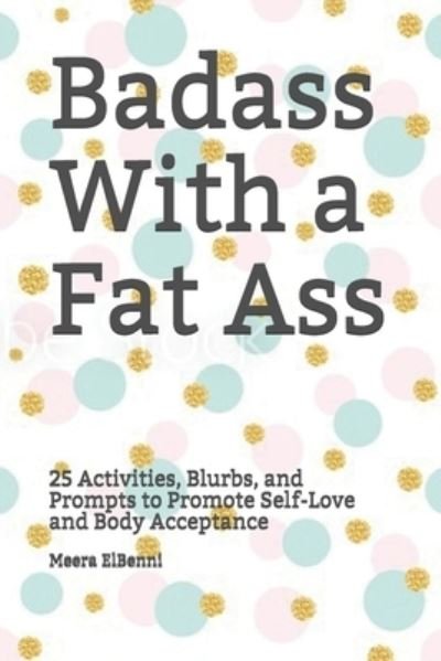 Cover for Meera Elbenni Ma · Badass With a Fat Ass (Pocketbok) (2021)