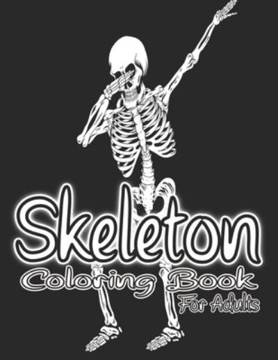 Cover for Sh Press · Skeleton Coloring Book For Adults. (Pocketbok) (2021)