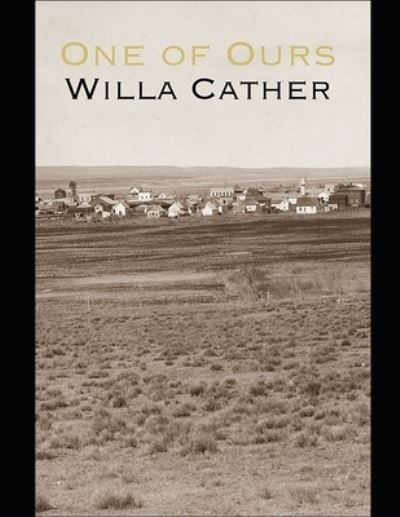 One of Ours - Willa Cather - Books - Independently Published - 9798746064479 - April 29, 2021