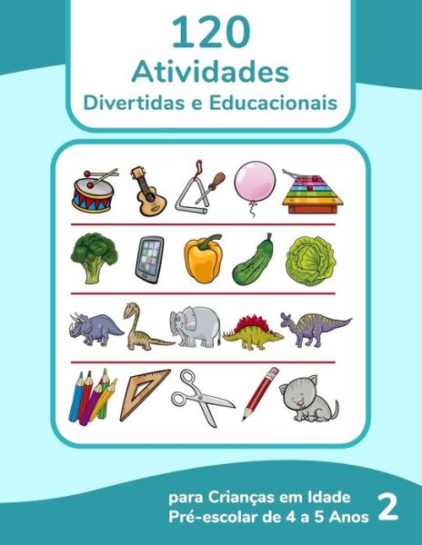 Cover for Nick Snels · 120 Atividades Divertidas e Educacionais para Criancas em Idade Pre-escolar de 4 a 5 Anos 2 (Paperback Bog) (2021)