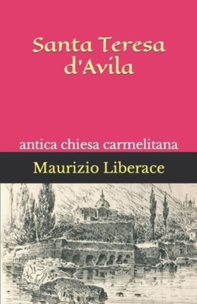 Cover for Antonio Lutrario · Santa Teresa d'Avila: antica chiesa carmelitana - Itinerari Formiani Di Storia, Di Cultura, Tradizioni. (Paperback Book) (2021)