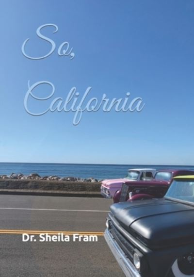 Cover for Fram Sheila Fram · So, California (Paperback Book) (2022)