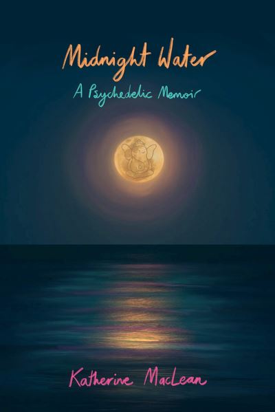 Cover for Katherine MacLean · Midnight Water: A Psychedelic Memoir (Paperback Book) (2023)