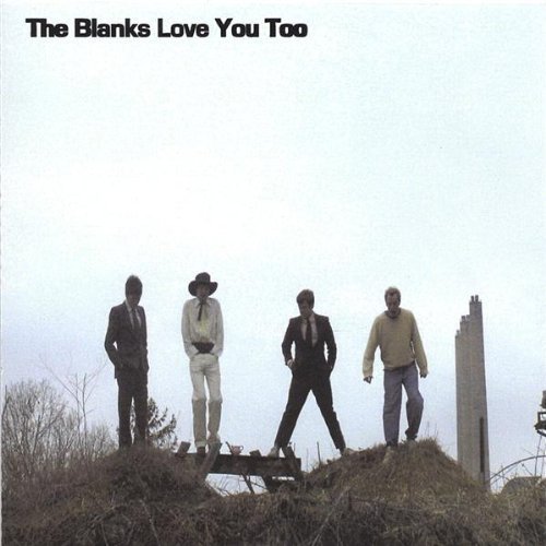 Love You Too - Blanks - Música - CD Baby - 0614346013480 - 17 de maio de 2005