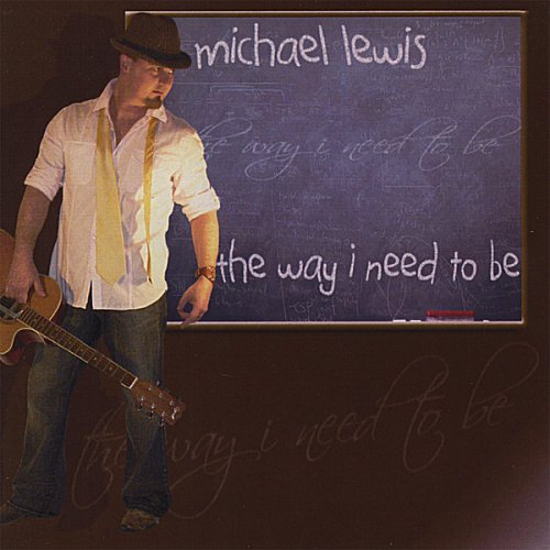 Cover for Michael Lewis · Way I Need to Be (CD) (2008)