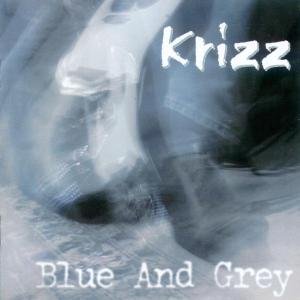 Blue and Grey - Krizz - Musik - ELITE - 4013495736480 - 24. maj 2004