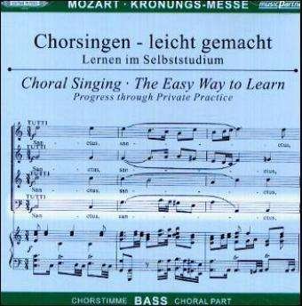 Cover for Wolfgang Amadeus Mozart (1756-1791) · Chorsingen leicht gemacht:MozartKrönungsmesse (Bass) (CD)