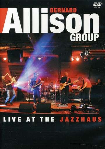 Live at the Jazzhaus - Bernard Allison - Films - JAZZHAUS RECORDS - 4260075860480 - 27 september 2011