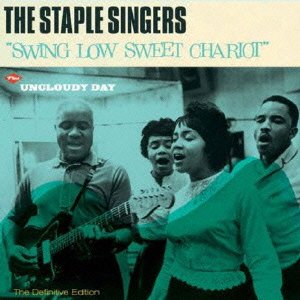 Cover for The Staple Singers · Swing Low Sweet Chariot + Uncloudy Day +6 (CD) [Japan Import edition] (2015)