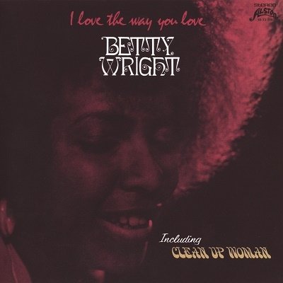 Cover for Betty Wright · I Love the Way You Love (CD) [Limited edition] (2019)