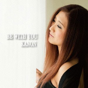 Cover for Kanon · Be with You (CD) [Japan Import edition] (2013)