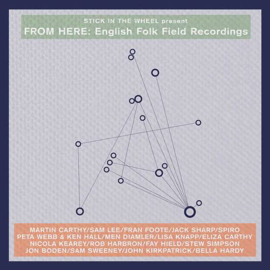 Stick In The Wheel Present... From Here: English Folk Field Recordings - V/A - Musiikki - FROM HERE RECORDS - 5056032308480 - torstai 16. maaliskuuta 2017