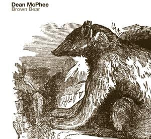 Brown Bear - Dean Mcphee - Muziek - Blast First Petite - 5060174951480 - 1 maart 2011