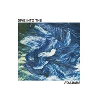 Cover for Foammm · Dive into the Foammm (12&quot;) [EP edition] (2019)