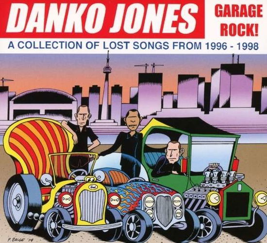 Garage Rock! a Collection of Lost Songs - Danko Jones - Musik - BAD TASTE RECORDS AB - 7330169667480 - 28 april 2017