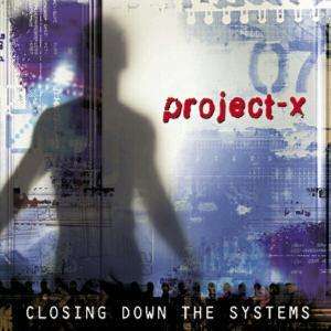 Closing Down the Systems - Project-X - Music - Energy Rekords - 7331915001480 - January 7, 2002