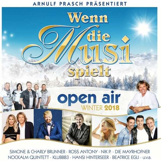 Wenn Die Musi Spielt - Open Air Winter 2018 - V/A - Music - MCP - 9002986712480 - January 26, 2018
