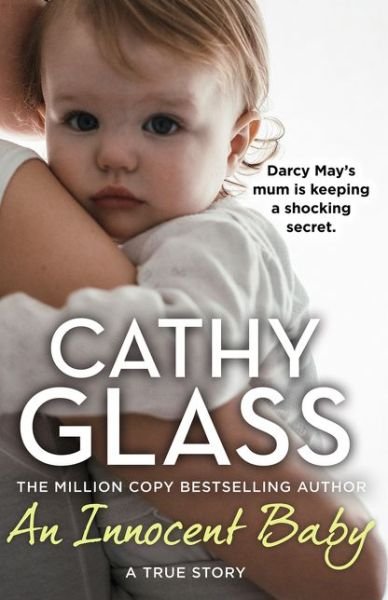 An Innocent Baby: Why Would Anyone Abandon Little Darcy-May? - Cathy Glass - Books - HarperCollins Publishers - 9780008466480 - September 16, 2021
