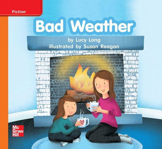 Reading Wonders, Grade K, Leveled Reader Bad Weather, Approaching, Unit 6, 6-Pack - McGraw Hill - Books - McGraw-Hill Education - 9780021278480 - May 18, 2012