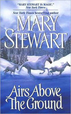 Airs Above the Ground - Mary Stewart - Books - HarperCollins - 9780060747480 - November 30, 2004
