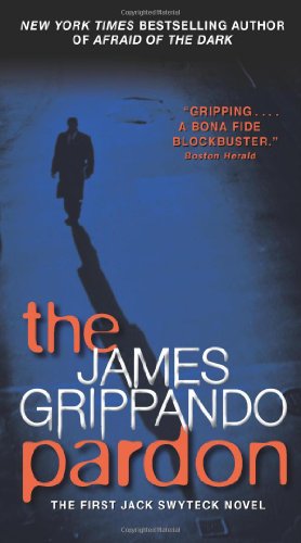 Cover for James Grippando · The Pardon: the First Jack Swyteck Novel (Paperback Book) [Reprint edition] (2011)