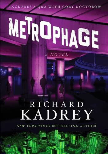 Cover for Richard Kadrey · Metrophage: A Novel (Paperback Book) [Reissue edition] (2014)
