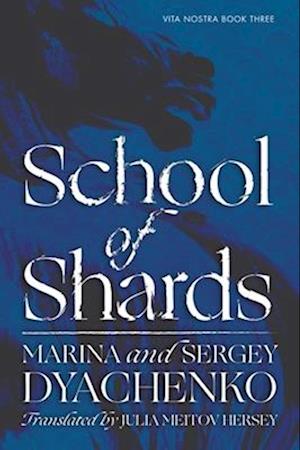 School of Shards: A Novel - Vita Nostra - Dyachenko, Marina & Sergey - Bøger - HarperCollins Publishers Inc - 9780063225480 - 31. juli 2025