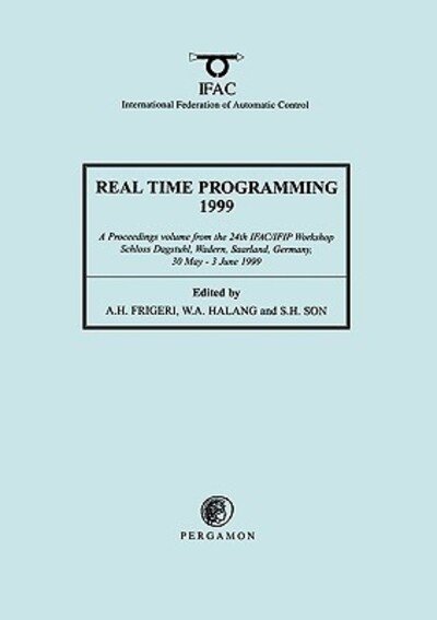 Real Time Programming 1999 - IFAC Proceedings Volumes - Frigeri - Boeken - Elsevier Science & Technology - 9780080435480 - 4 januari 2000