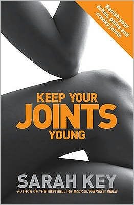 Cover for Sarah Key · Keep Your Joints Young: Banish your aches, pains and creaky joints (Paperback Bog) (2009)